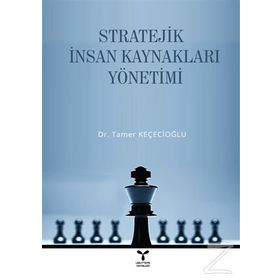 Stratejik İnsan Kaynakları Yönetimi - Tamer Keçecioğlu