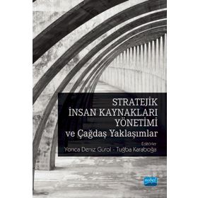 Stratejik İnsan Kaynakları Yönetimi ve Çağdaş Yaklaşımlar - Yonca Deniz Gürol