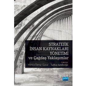 Stratejik İnsan Kaynakları Yönetimi ve Çağdaş Yaklaşımlar - Yonca Deniz Gürol