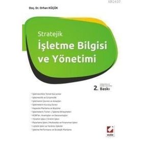 STRATEJIK İŞLETME BILGISI VE YÖNETİMİ - ORHAN KÜÇÜK