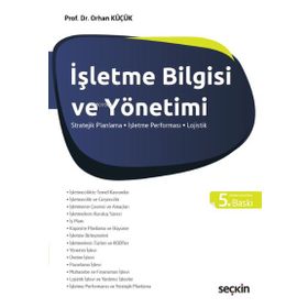 STRATEJIK İŞLETME BILGISI VE YÖNETİMİ - ORHAN KÜÇÜK
