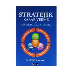 STRATEJIK KARAR VERME VE SENARYO OLUŞTURMA - NEJAT TARAKÇI