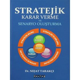 STRATEJIK KARAR VERME VE SENARYO OLUŞTURMA - NEJAT TARAKÇI