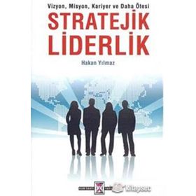 Stratejik Liderlik - Hakan Yılmaz