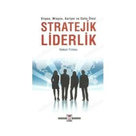 Stratejik Liderlik - Hakan Yılmaz