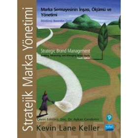 Stratejik Marka Yönetimi: Marka Sermayesinin İnşası, Ölçümü ve Yönetimi - Kevin Lane Keller