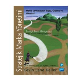Stratejik Marka Yönetimi: Marka Sermayesinin İnşası, Ölçümü ve Yönetimi - Kevin Lane Keller