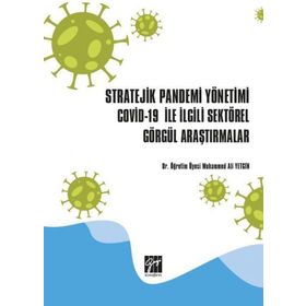 Stratejik Pandemi Yönetimi Covid-19 ile İlgili Sektörel Görgül Araştırmalar - Kolektif