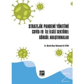 Stratejik Pandemi Yönetimi Covid-19 ile İlgili Sektörel Görgül Araştırmalar - Kolektif