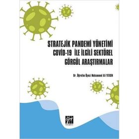 Stratejik Pandemi Yönetimi Covid-19 ile İlgili Sektörel Görgül Araştırmalar - Kolektif