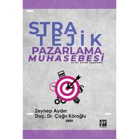 Stratejik Pazarlama Muhasebesi ve Bir Örnek Uygulama - Zeynep Aydın