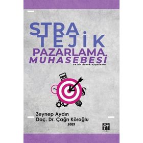 Stratejik Pazarlama Muhasebesi ve Bir Örnek Uygulama - Zeynep Aydın