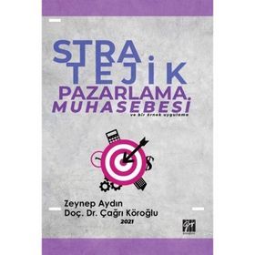 Stratejik Pazarlama Muhasebesi ve Bir Örnek Uygulama - Zeynep Aydın