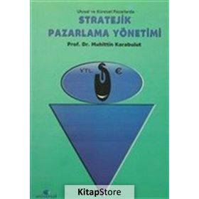 Stratejik Pazarlama Yönetimi - Muhittin Karabulut