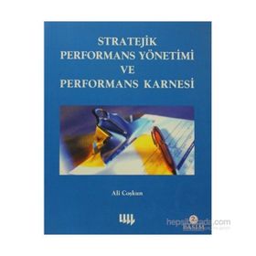 STRATEJIK PERFORMANS YÖNETİMİ VE PERFORMANS KARNESI - ALI COŞKUN