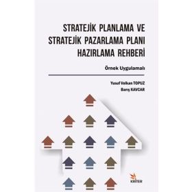 Stratejik Planlama ve Stratejik Pazarlama Planı Hazırlama Rehberi - Kolektif