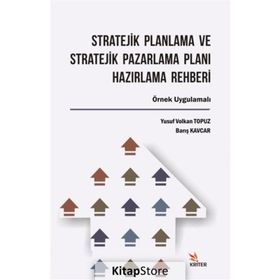 Stratejik Planlama ve Stratejik Pazarlama Planı Hazırlama Rehberi - Kolektif