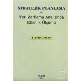 Stratejik Planlama ve Veri Zarflama Analizinde Etkinlik Ölçümü - Hüseyin Daştan
