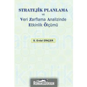 Stratejik Planlama ve Veri Zarflama Analizinde Etkinlik Ölçümü - Hüseyin Daştan