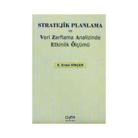 Stratejik Planlama ve Veri Zarflama Analizinde Etkinlik Ölçümü - Hüseyin Daştan