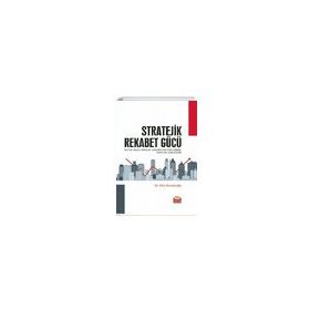 Stratejik Rekabet Gücü İSO'ya Bağlı İmalat Sanayi Sektörlerinde Yapılan Analizler - Filiz Sivaslıoğlu