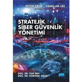 Stratejik Siber Güvenlik Yönetimi Strategic Cyber Security Management - Nobel Akademik Yayıncılık