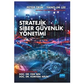 Stratejik Siber Güvenlik Yönetimi Strategic Cyber Security Management - Nobel Akademik Yayıncılık