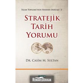 STRATEJIK TARIH YORUMU İSLAM TOPLUMUNUN YENIDEN DOĞUŞU 3 - CASIM M. SULTAN