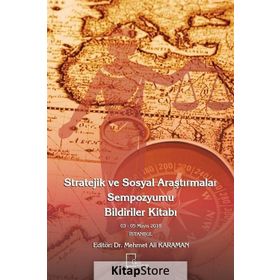 Stratejik ve Sosyal Araştırmalar Sempozyumu Bildiriler Kitabı - Mehmet Ali Karaman