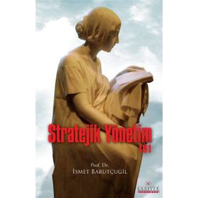 STRATEJIK YÖNETIM 101 - İSMET BARUTÇUGIL