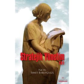 STRATEJIK YÖNETIM 101 - İSMET BARUTÇUGIL