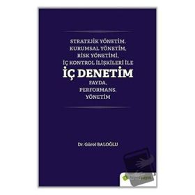 Stratejik Yönetim Kurumsal Yönetim Risk Yönetimi İç Kontrol İlişkileri ile İç Denetim Fayda Performans Yönetim - Gürol Baloğlu