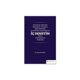 Stratejik Yönetim Kurumsal Yönetim Risk Yönetimi İç Kontrol İlişkileri ile İç Denetim Fayda Performans Yönetim - Gürol Baloğlu
