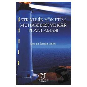 Stratejik Yönetim Muhasebesi ve Kar Planlaması - Akademisyen Kitabevi