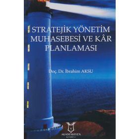 Stratejik Yönetim Muhasebesi ve Kar Planlaması - Akademisyen Kitabevi