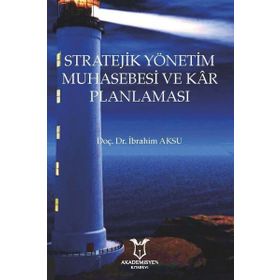 Stratejik Yönetim Muhasebesi ve Kar Planlaması - Akademisyen Kitabevi