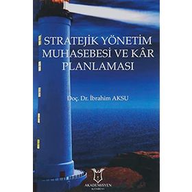 Stratejik Yönetim Muhasebesi ve Kar Planlaması - Akademisyen Kitabevi