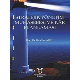 Stratejik Yönetim Muhasebesi ve Kar Planlaması - Akademisyen Kitabevi