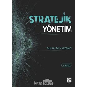 STRATEJIK YÖNETİM - TAHIR AKGEMCI