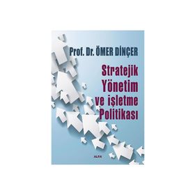 Stratejik Yönetim ve İşletme Politikası - Ata Özdemirci