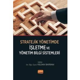 Stratejik Yönetimde İşletme ve Yönetim Bilgi Sistemleri Nobel Bilimsel Eserler