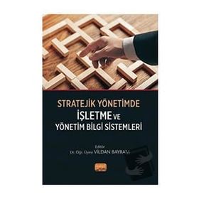 Stratejik Yönetimde İşletme ve Yönetim Bilgi Sistemleri Nobel Bilimsel Eserler