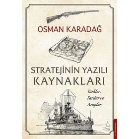 Stratejinin Yazılı Kaynakları - Osman Karadağ