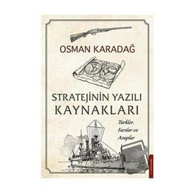 Stratejinin Yazılı Kaynakları - Osman Karadağ