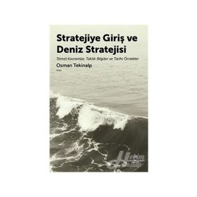 Stratejiye Giriş Ve Deniz Stratejsi - Osman Tekinalp
