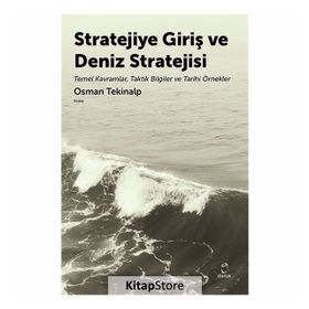 Stratejiye Giriş Ve Deniz Stratejsi - Osman Tekinalp