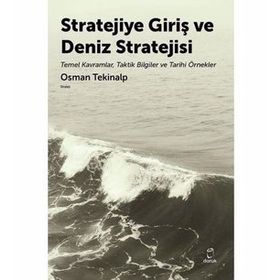 Stratejiye Giriş Ve Deniz Stratejsi - Osman Tekinalp