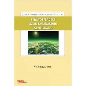STRATOSFERDEKI OZON TABAKASININ ZAYIFLAMASI - ÇAĞATAY GÜLER
