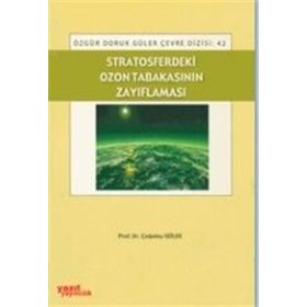 STRATOSFERDEKI OZON TABAKASININ ZAYIFLAMASI - ÇAĞATAY GÜLER