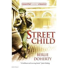 STREET CHILD (ESSENTIAL MODERN CLASSICS) - BERLIE DOHERTY